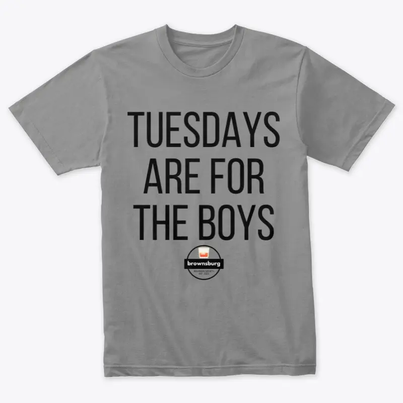 TUESDAYS ARE FOR THE BOYS TEE